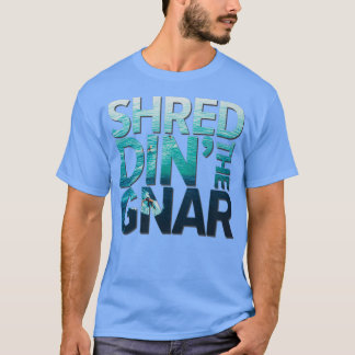 Camiseta Shreddin The Gnar Surf