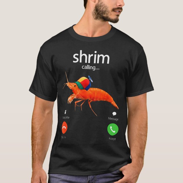 Camiseta Shrim Is Calling, Misspelled Shrimp Incoming Call  (Frente)