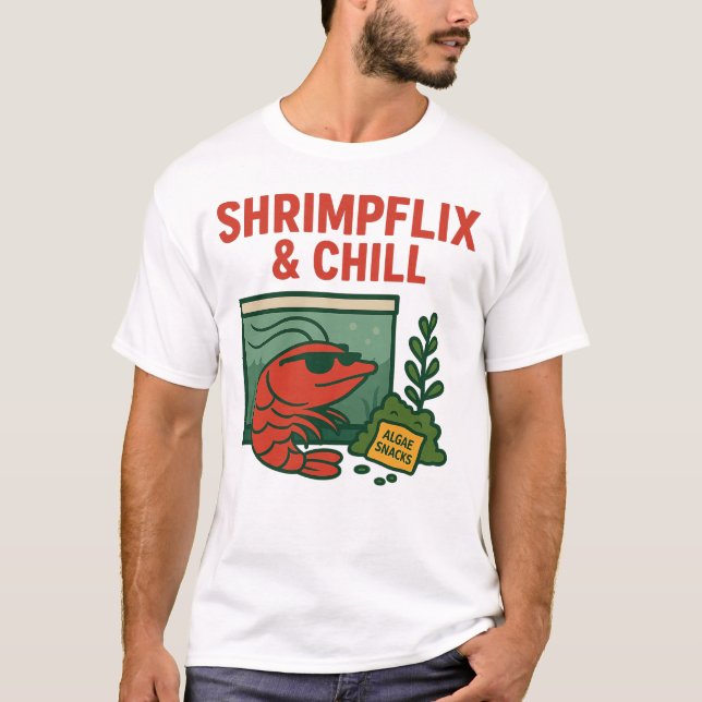 Camiseta Shrimpflix & Chill | Engraçado Shrimp Hobbyist (Frente)