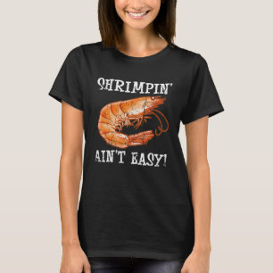 Camiseta Shrimpin Ain t Easy Shelmp Shrimp Seafood