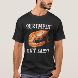 Camiseta Shrimpin Ain t Easy Shelmp Shrimp Seafood