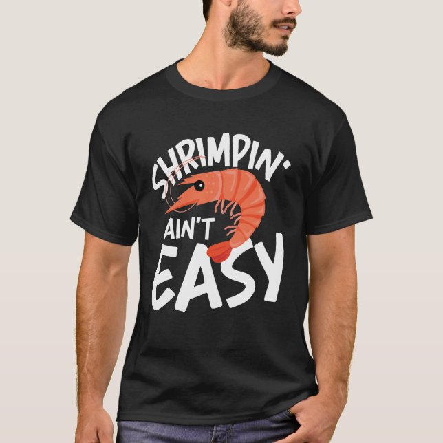 Camiseta Shrimpin' Ain't Easy (Frente)