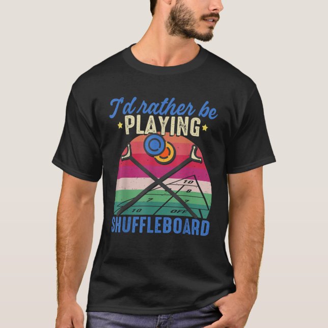 Camiseta Shuffleboard I d Preferencialmentes Jogando Shuffl (Frente)