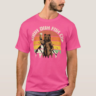 Camiseta Shuh Duh Fuh Cup Funny Bear Bebendo Camping