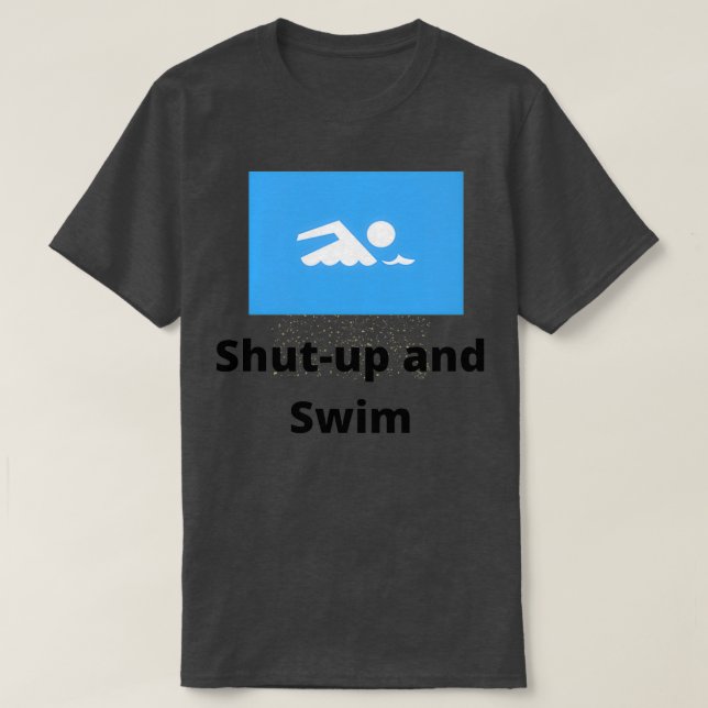 Camiseta Shut Up and Swim 3 (Frente do Design)