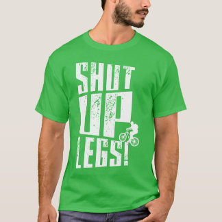 Camiseta Shut Up Legs friend