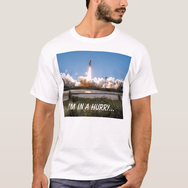 Camiseta Shuttle a decolagem, mim são com pressa… (Frente)