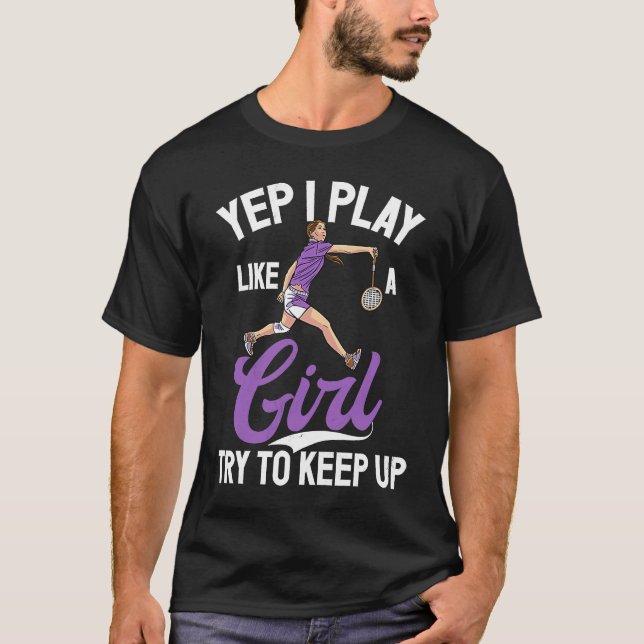 Camiseta Shuttlecock  saying like a girl women's badminton (Frente)
