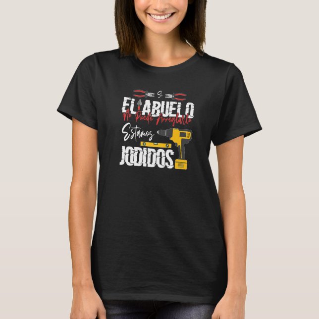 Camiseta Si El Abuelo No Puede Arreglarlo Estamos Jodidos M (Frente)