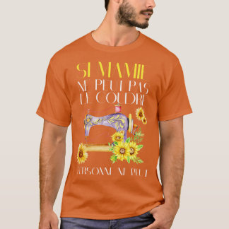 Camiseta Si Mamie Ne Peut Pas Le Coudre Personne Ne Peut