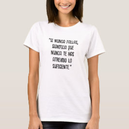 Camiseta "Si nunca falsa, significa que nunca