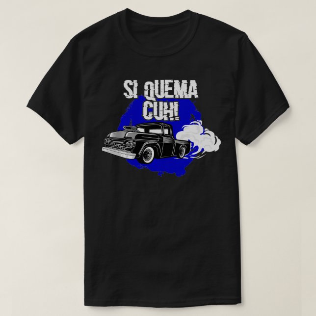Camiseta Si Quema Cuh Lowrider Takuache Truck  (Frente do Design)