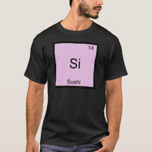 Camiseta Si - Símbolo de Elemento Químico Engraçado Sush