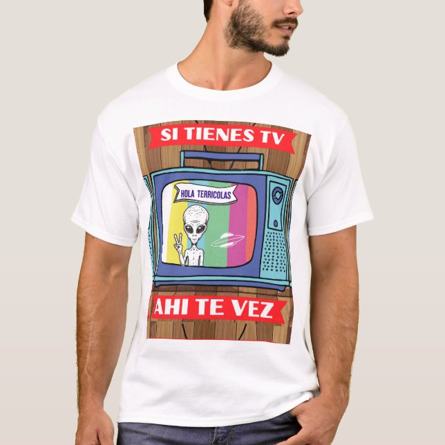 Camiseta si tienes tv ahi te vez alienígena T-Shirt (Frente)