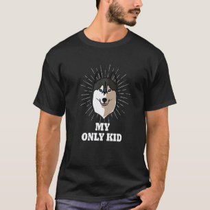 Camiseta Siberian Husky É Meu Único Filho Mãe de Cachorro E