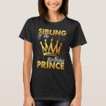 Camiseta Sibling of the Birthday Prince Boys Son Aniversári<br><div class="desc">Sibling of the Birthday Prince Boys Son Theme Party</div>