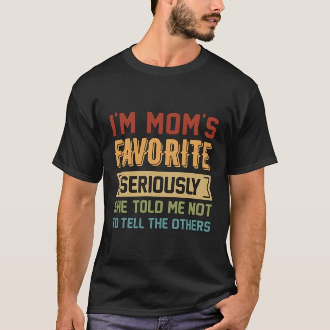 Camiseta Sibling Sou A Mãe Favorita Ela Disse-Me Para Não C (Frente)
