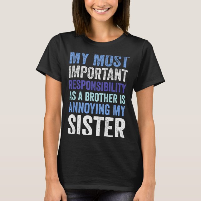 Camiseta Siblings Rivalry Annoying My Sister Funny Brother  (Frente)