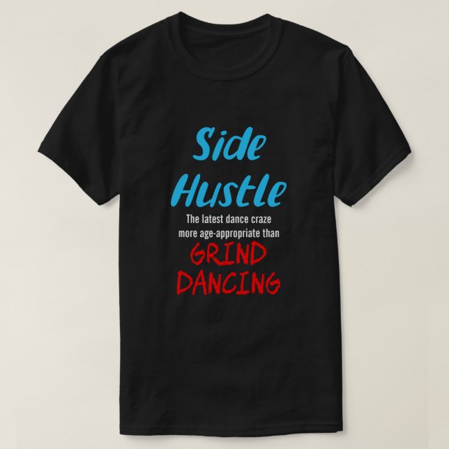 Camiseta Side Hustle vs. Grind Dancing Neon Bl. Texto Uni. (Frente do Design)