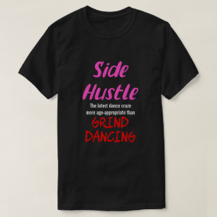 Camiseta Side Hustle vs. Grind Dancing Neon Pnk. Texto Uni.