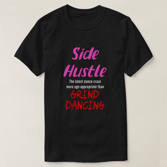 Camiseta Side Hustle vs. Grind Dancing Neon Pnk. Texto Uni. (Frente do Design)