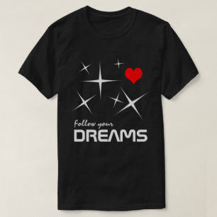 Camiseta Siga os seus sonhos de forma personalizável