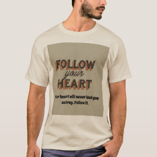 Camiseta Siga seu coração: Abraça seu verdadeiro caminho