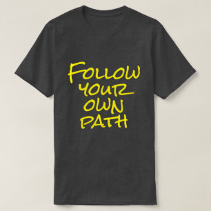 Camiseta Siga seu próprio trajeto