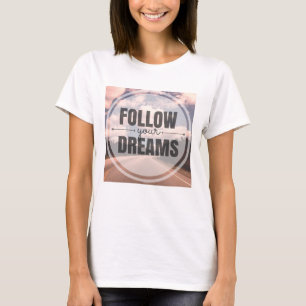 Camiseta Siga seus sonhos