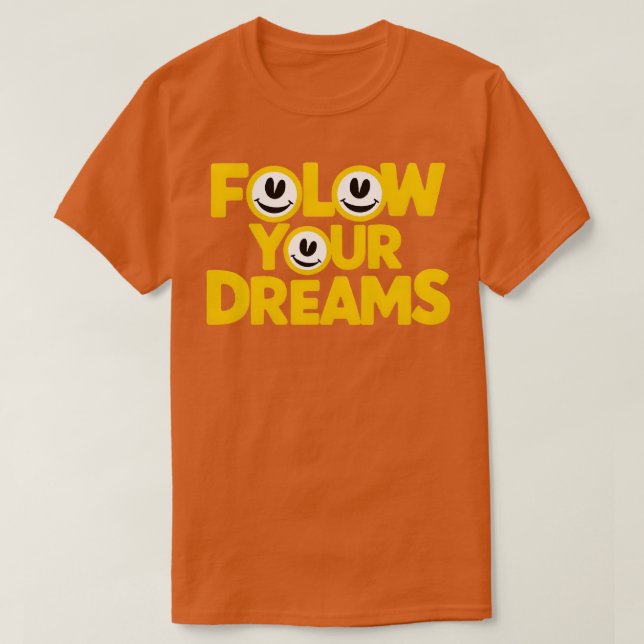 Camiseta Siga seus sonhos 20 (Frente do Design)