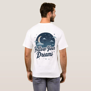 Camiseta Siga seus sonhos - Lua e estrelas Inspiracionais