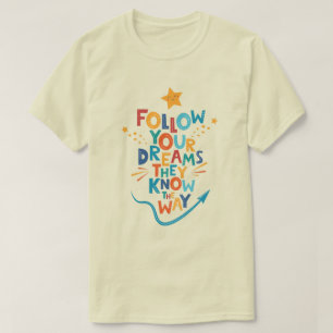 Camiseta Siga Seus Sonhos Que Sabem Como Inspiração