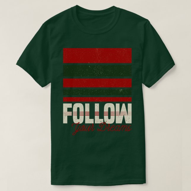 Camiseta Siga sua citação inspiradora dos sonhos para o Hal (Frente do Design)