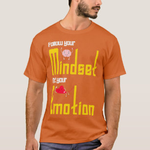 Camiseta Siga sua mentalidade e não sua citação emocional