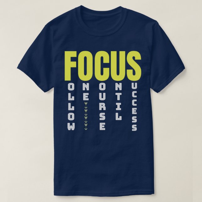 Camiseta Siga um curso até que o sucesso se concentre (Frente do Design)