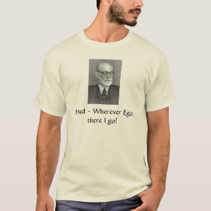 Camiseta Sigmund_Freud, ~ de Freud onde quer que o ego, lá