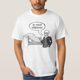Camiseta Sigmund Freud "em seus sonhos!" T-shirt