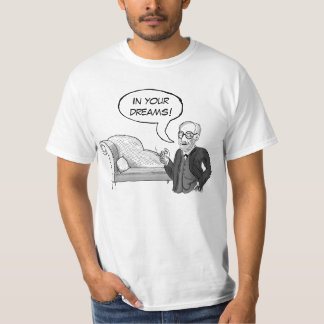 Camiseta Sigmund Freud "em seus sonhos!" T-shirt
