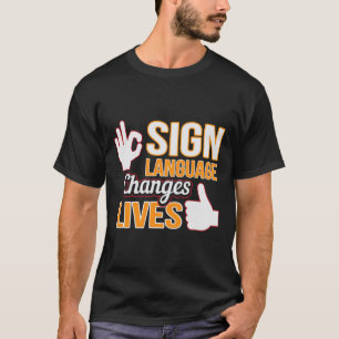 Camiseta Sign Language Changes Livres ASL Interpreter Deaf