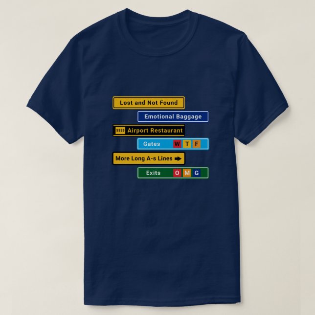 Camiseta Signs for Airport Challenged Travelers (Frente do Design)