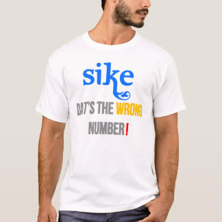 Camiseta Sike! Aquele é o número errado (a paródia da