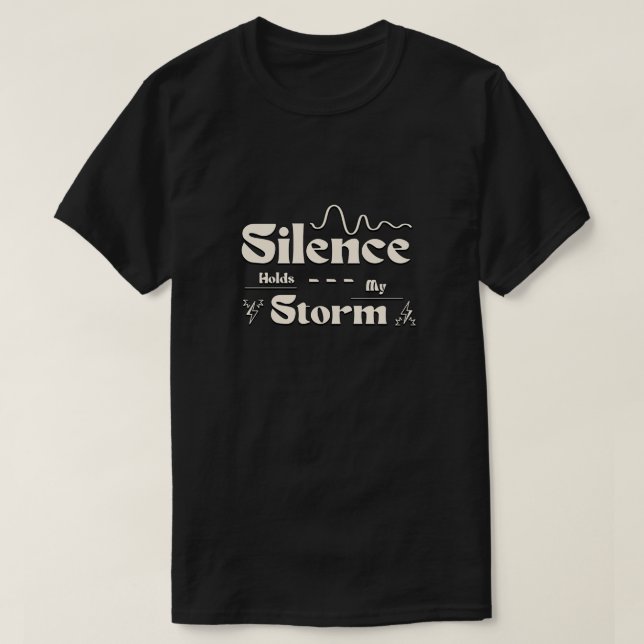 Camiseta Silence Holds My Storm (Frente do Design)