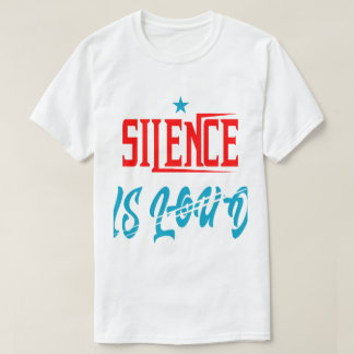 Camiseta silence is loud 
