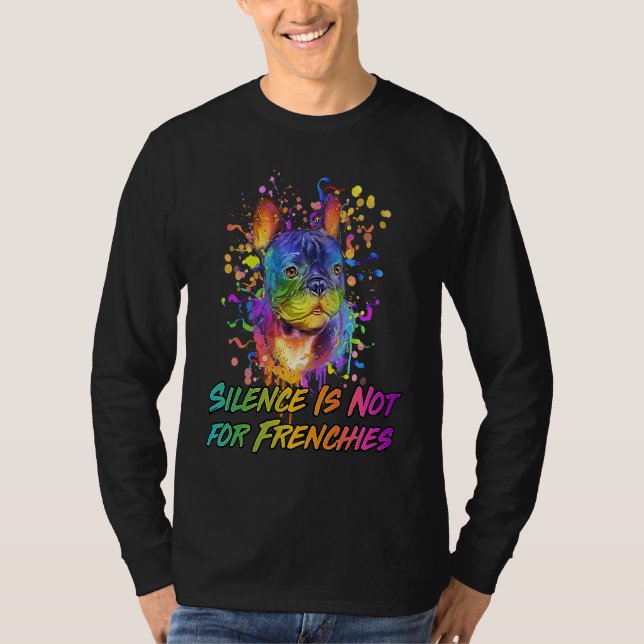 Camiseta Silence Is Not for Frenchies  French Bulldog Humor (Frente)
