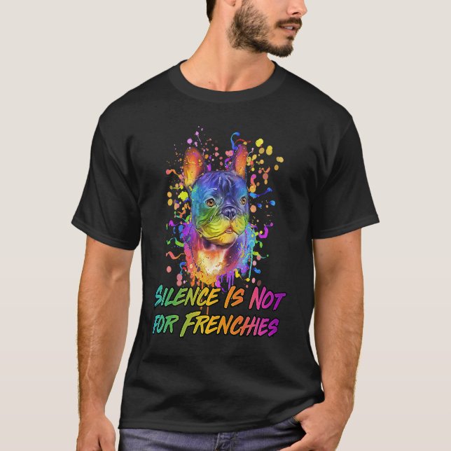 Camiseta Silence Is Not for Frenchies  French Bulldog Humor (Frente)