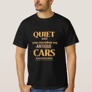 Camiseta Silêncio até que você mencione meus Carros Antigos