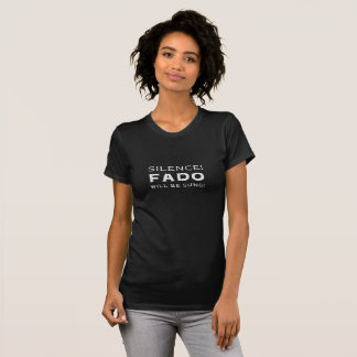 Camiseta Silêncio! Fado será cantado!