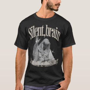 Camiseta Silencioso, Cérebro, Estômago está pensando monocr