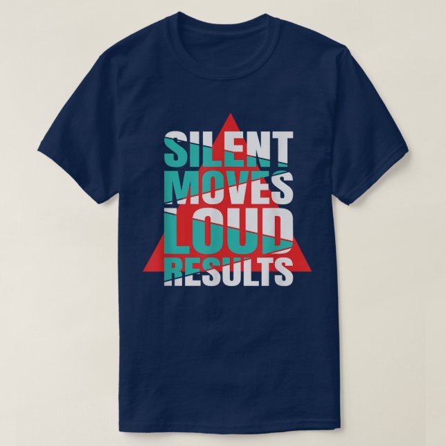 Camiseta Silent Moves Loud Results Motivation  (Frente do Design)