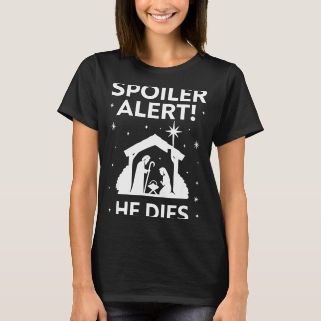 Camiseta Siler Alert He Dies, Funny Christmas, Nativity Sce (Frente)